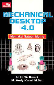 Mechanical desktop 4.0 : memakai satuan metric