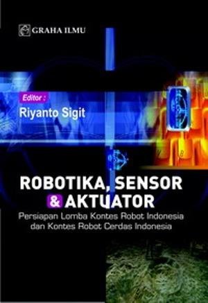 Robotika, sensor & aktuator: Persiapan Lomba Kontes Robot Indonesia dan Kontes Robot Cerdas Indonesia