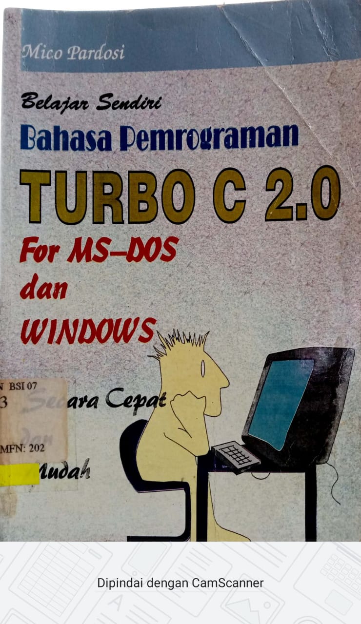 Belajar sendiri : bahasa pemrograman turbo c 2.0 for ms - dos dan windows secara cepat dan mudah