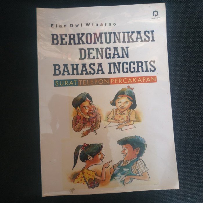 Berkomunikasi dengan bahasa Inggris : surat, telepon, percakapan