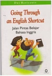 Going through an english shortcut = Jaln pintas belajar bahasa inggris