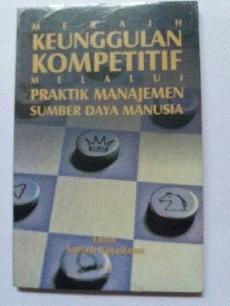 Meraih keunggulan kompetitif melalui praktik manajemen sumber daya manusia