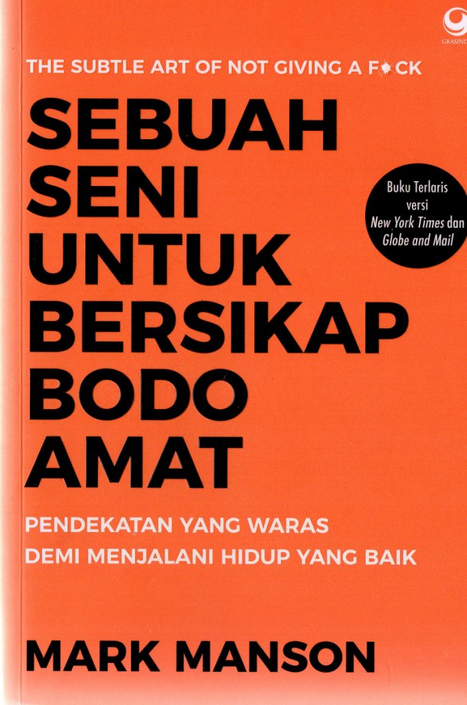 Sebuah seni untuk bersikap bodo amat : pendekatan yang waras demi menjalani hidup yang baik