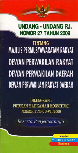 Undang-undang R.I. Nomor 27 Tahun 2009 tentang Majelis Permusyawaran Rakyat, Dewan Perwakilan Rakyat, Dewan Perwakilan Daerah, Dewan Perwakilan Rakyat Daerah