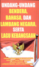 Undang-Undang Bendera, Bahasa, Dan Lambang Negara Serta Lagu Kebangsaan