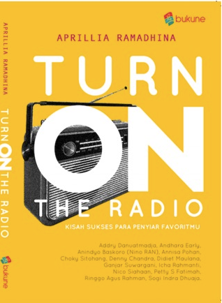 Turn on the radio : kisah sukses para penyiar favoritmu