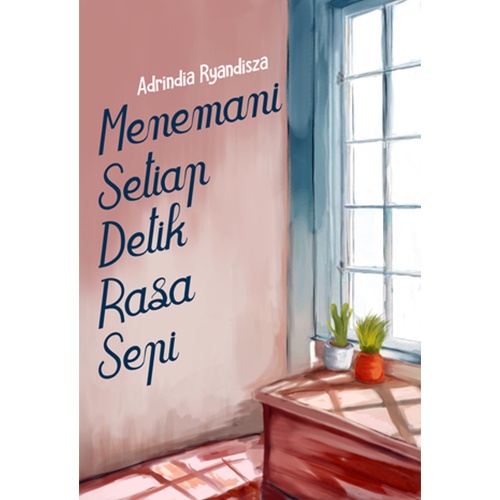 Menemani setiap detik rasa sepi