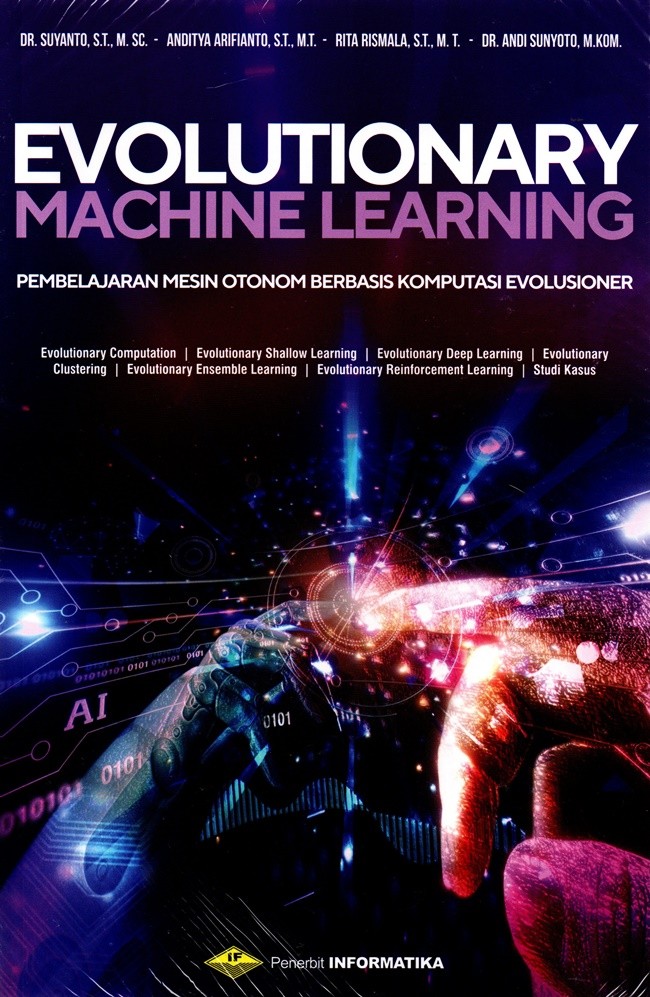Evolutionary machine learning = Pembelajaran mesin otonom berbasis komputasi evolusioner
