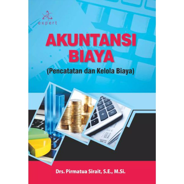Akuntansi biaya; (pencatatan dan kelola biaya)