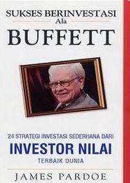 Sukses berinvestasi ala buffet : 24 strategi investasi sederhana dari investor nilai terbaik dunia