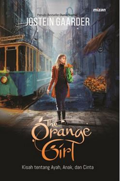 The orange girl : kisah tentang ayah, anak, dan cinta