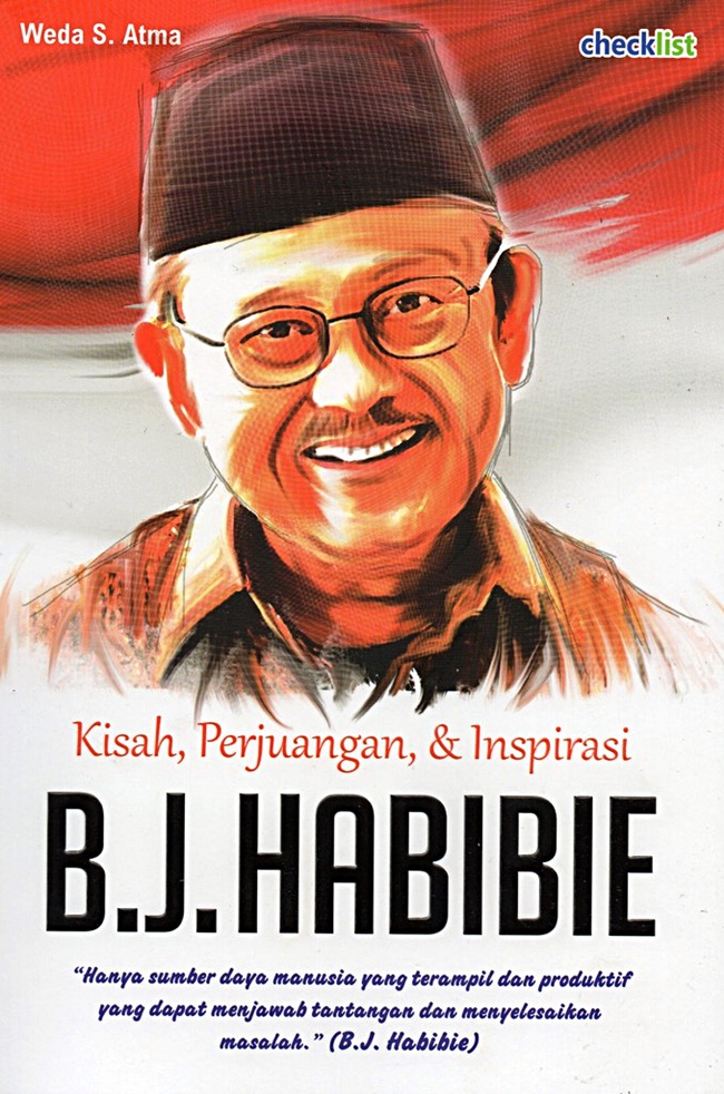 Kisah, perjuangan, dan inspirasi B.J Habibie