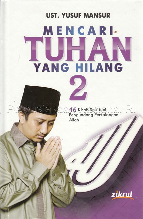 Mencari Tuhan yang hilang 2 : 46 kisah spiritual pengudang pertolongan Allah