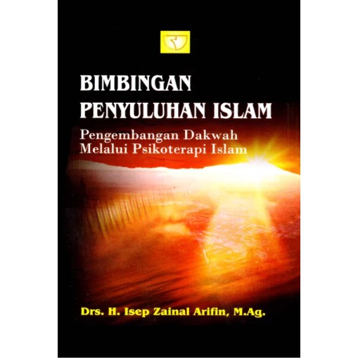 Bimbingan penyuluhan islam : pengembangan dakwah melalui psikoterapi islam