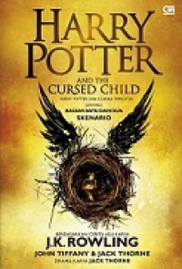 Harry potter and the cursed child = Harry potter dan si anak terkutuk