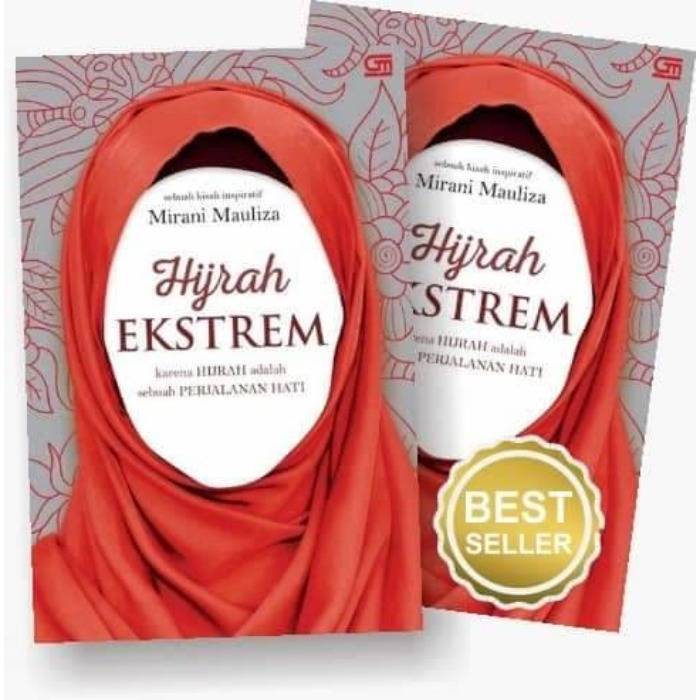 Hijrah ekstrem : karena hijrah adalah sebuah perjalanan hati