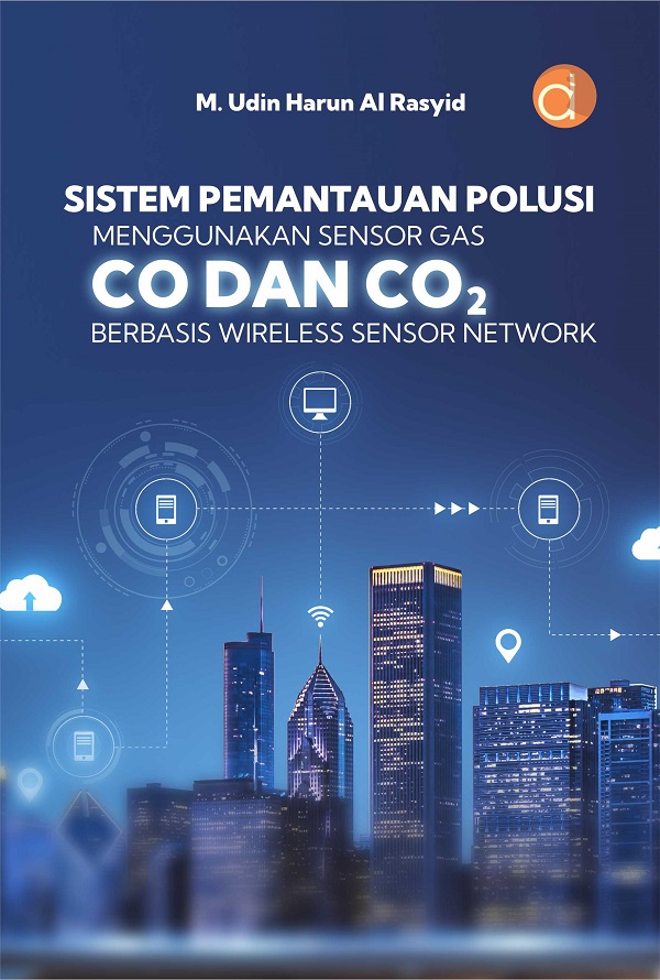 Sistem Pemantauan Polusi Menggunakan Sensor Gas Co Dan Co2 Berbasis Wireless Sensor Network