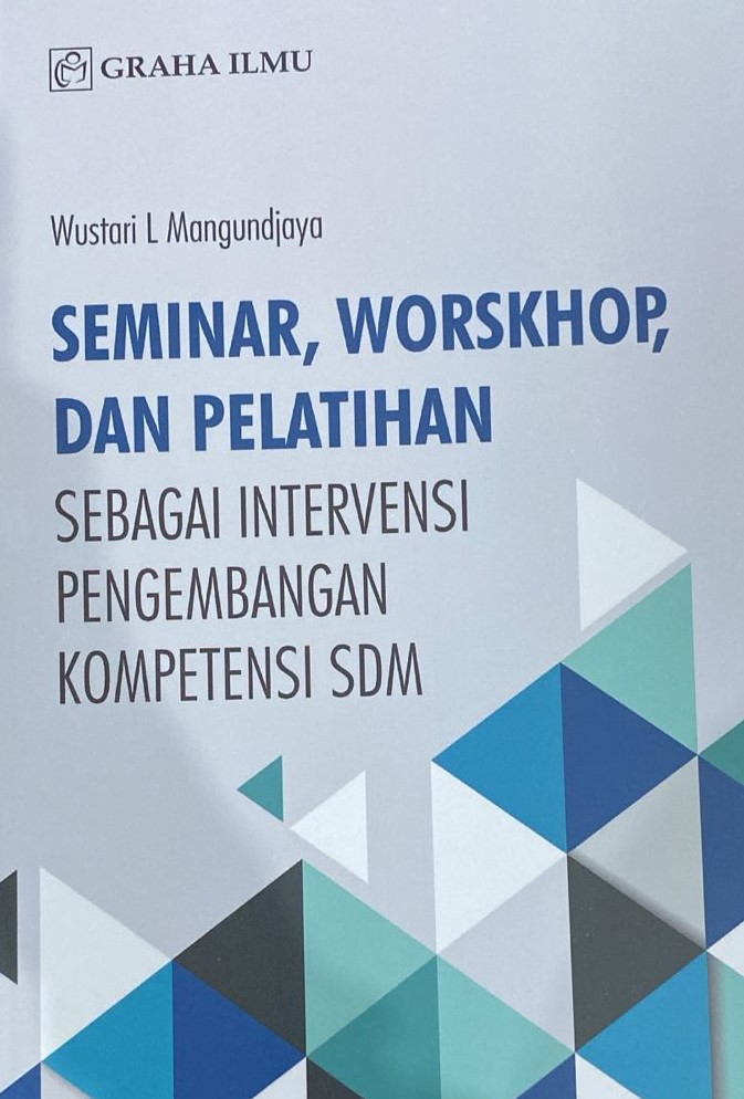 Seminar, worskhop, dan pelatihan sebagai intervensi pengembangan kompetensi SDM