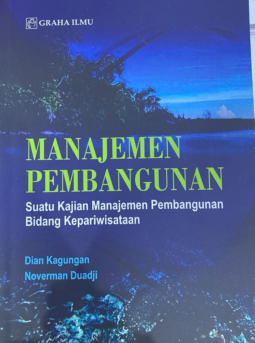 Manajemen pembangunan: suatu kajian manajemen pembangunan bidang kepariwisataan