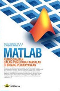 Matlab: pemrograman dalam pemecahan masalah di bidang perekayasaan