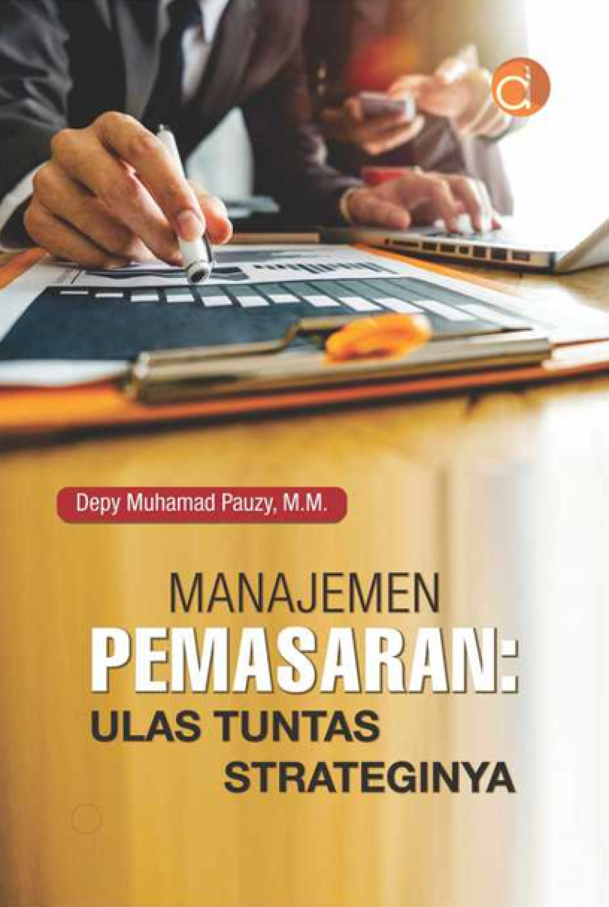 Manajemen pemasaran : Ulas tuntas strateginya