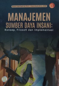 Manajemen sumber daya insani: konsep, filosofi, dan implementasi.