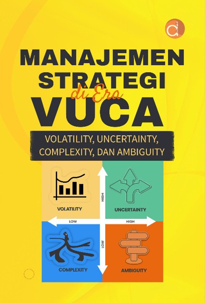 Manajemen strategi di era VUCA (Volatility, uncertainty, complexity, dan ambiguity)