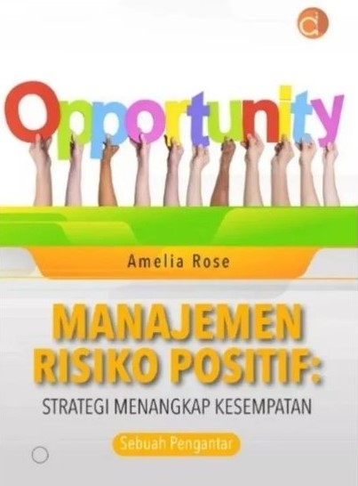 Manajemen risiko positif : Strategi menangkap kesempatan