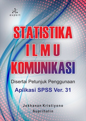 Statistika ilmu komunikasi : disertai petunjuk penggunaan aplikasi spss ver. 31