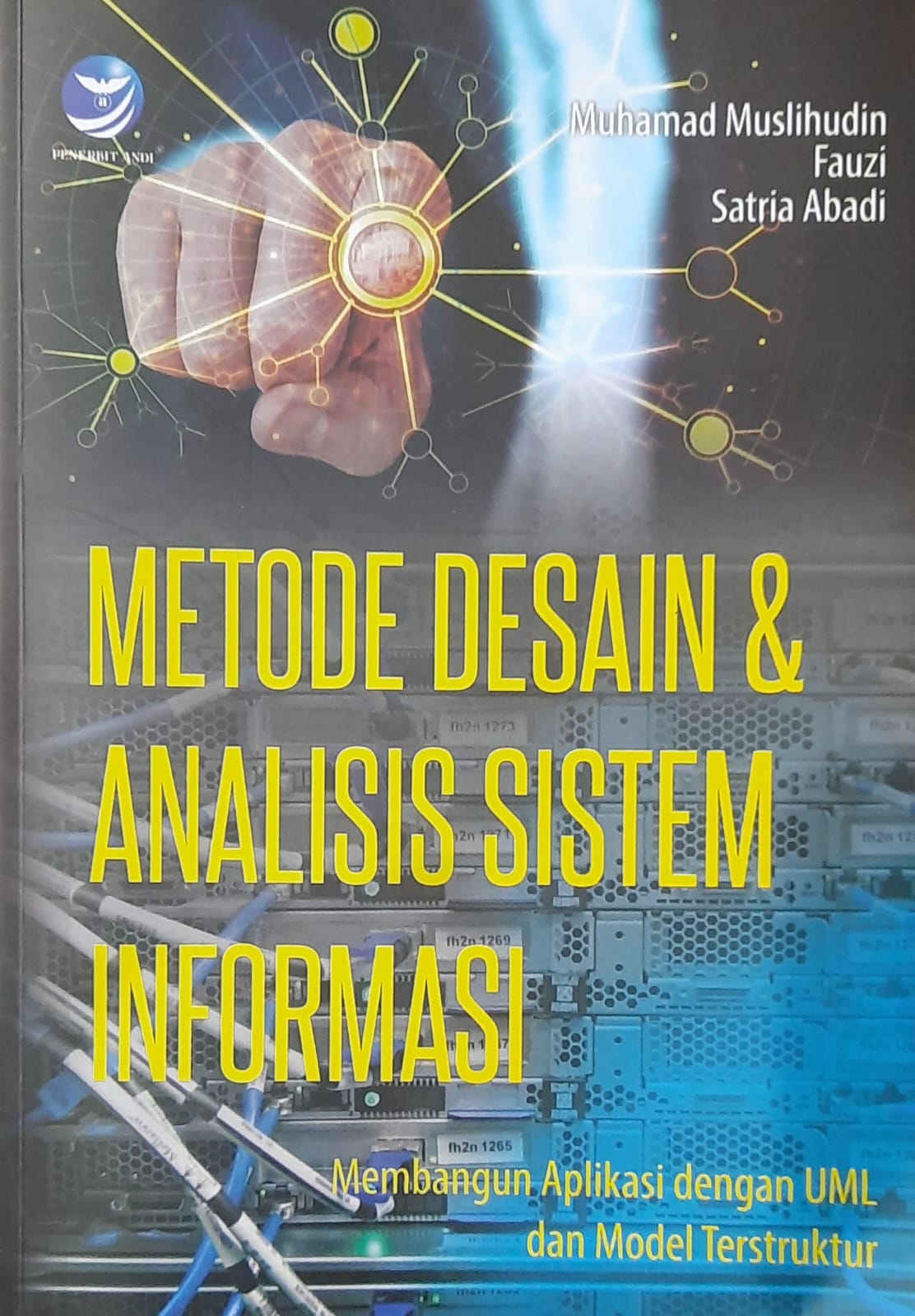 Metode desain & analisis sistem informasi : Membangun aplikasi dengan UML dan model terstruktur