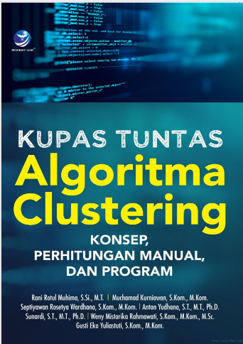 Kupas tuntas algoritma clustering : konsep, perhitungan manual, dan program