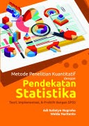 Metode penelitian kuantitatif dengan pendekatan statistika (teori, implementasi dan praktik dengan SPSS)