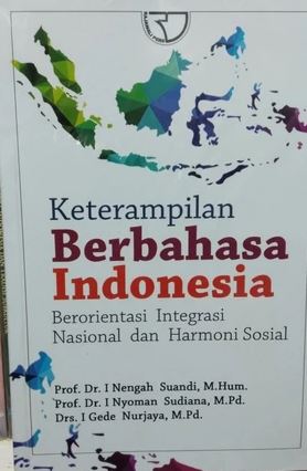 Keterampilan berbahasa indonesia : berorientasi integrasi nasional dan harmoni sosial