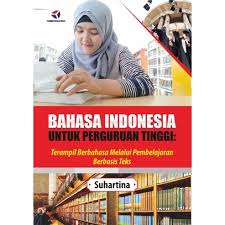 Bahasa indonesia untuk perguruan tinggi : terampil berbahasa melalui pembelajaran berbasis teks