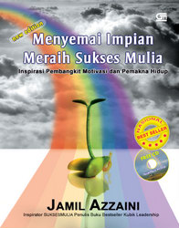 Menyemai impian meraih sukses mulia (inspirasi pembangkit motivasi dan pemakna hidup)