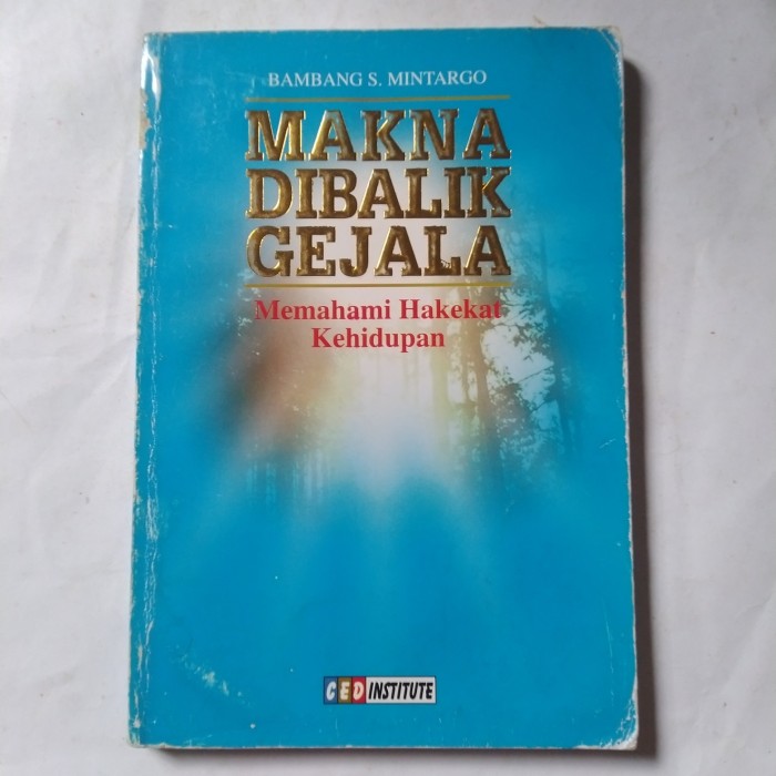Makna dibalik gejala (memahami hakekat hidup)