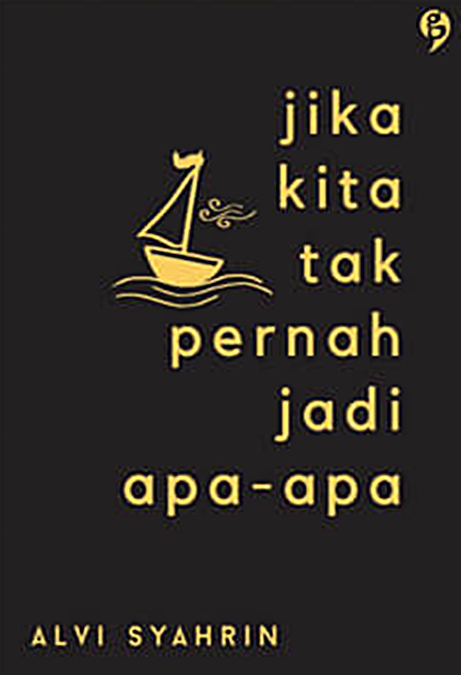 Jika kita tak pernah jadi apa-apa