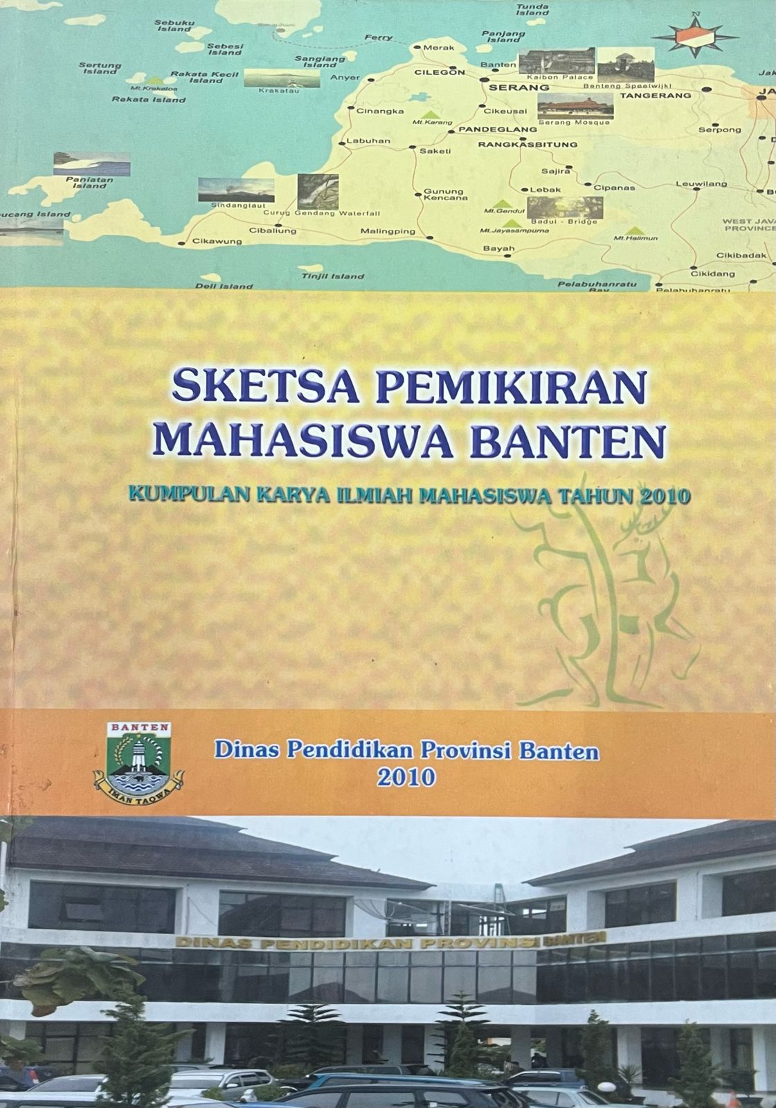 Sketsa pemikiran mahasiswa Banten : kumpulan karya ilmiah mahasiswa tahun 2010