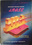 Menyusun program dengan dBase  III plus sebuah petunjuk menuju penyusunan program aplikasi