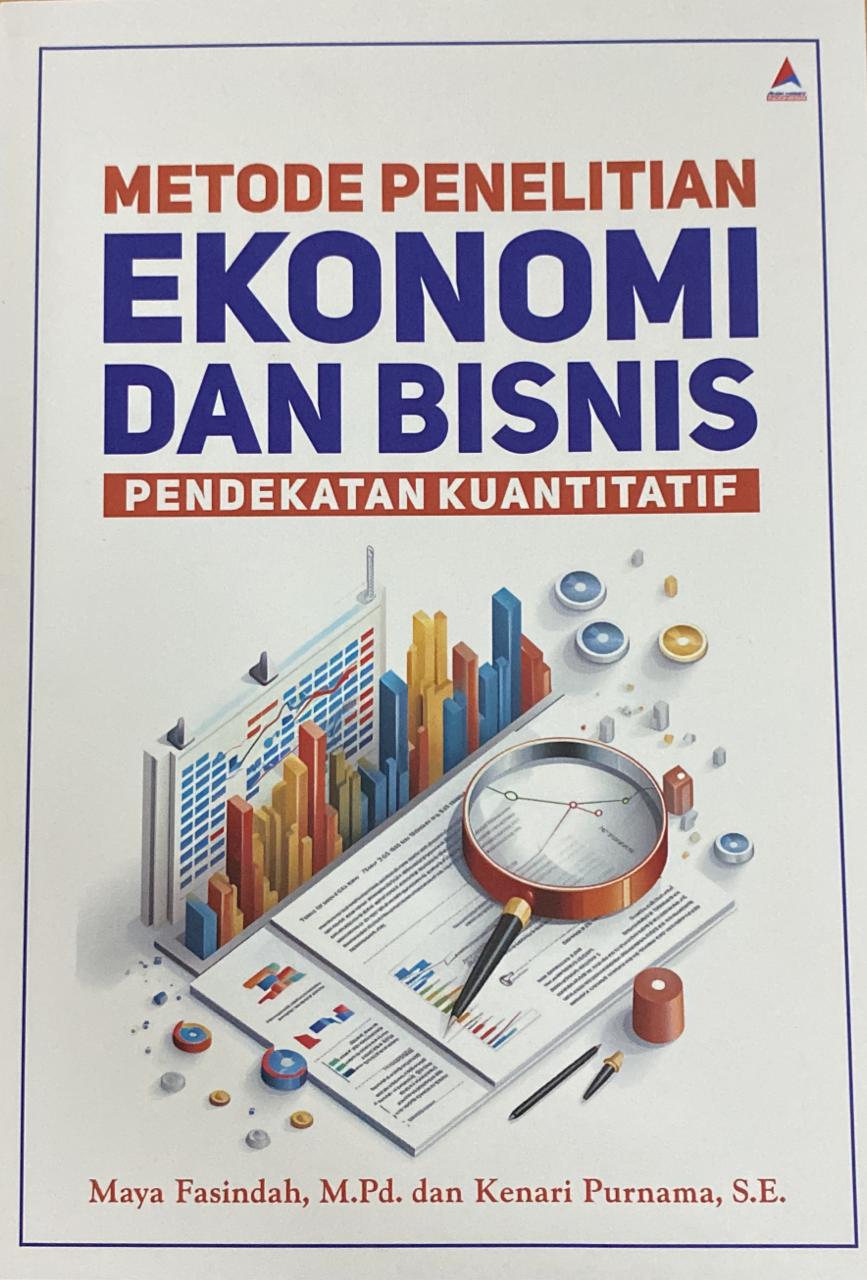 Metode penelitian ekonomi dan bisnis: Pendekatan kuantitatif