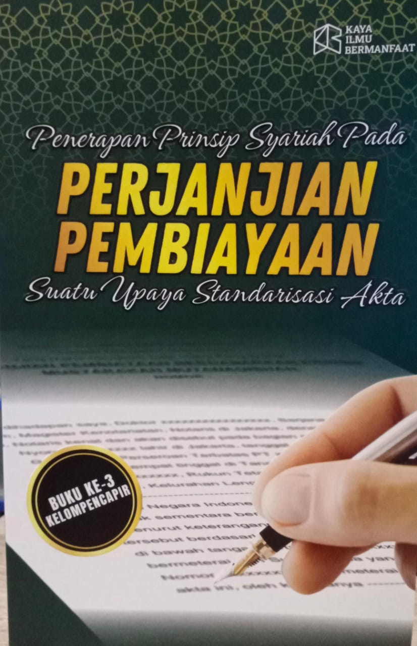 Penerapan prinsip syariah pada perjanjian pembiayaan : suatu upaya standarisasi akta