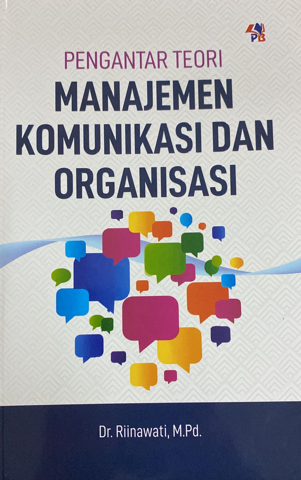 Pengantar teori manajemen komunikasi dan organisasi