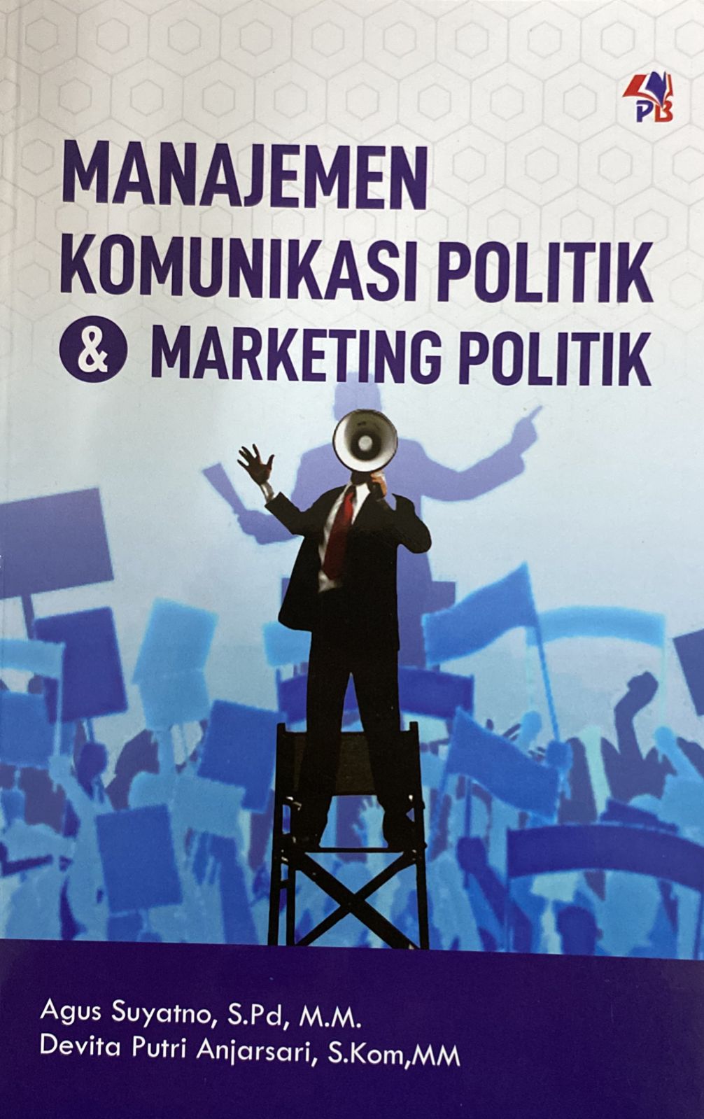 Manajemen komunikasi politik dan marketing politik