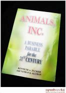 Animals inc. A BUSINESS PARABLE. For The 21 st CENTURY.