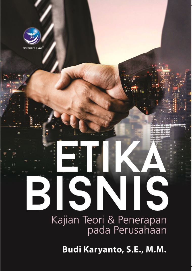 Etika Bisnis : Kajian teori & penerapan pada perusahaan