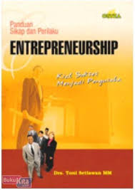 Panduan sikap dan perilaku entrepreneurship: kiat sukses menjadi pengusaha
