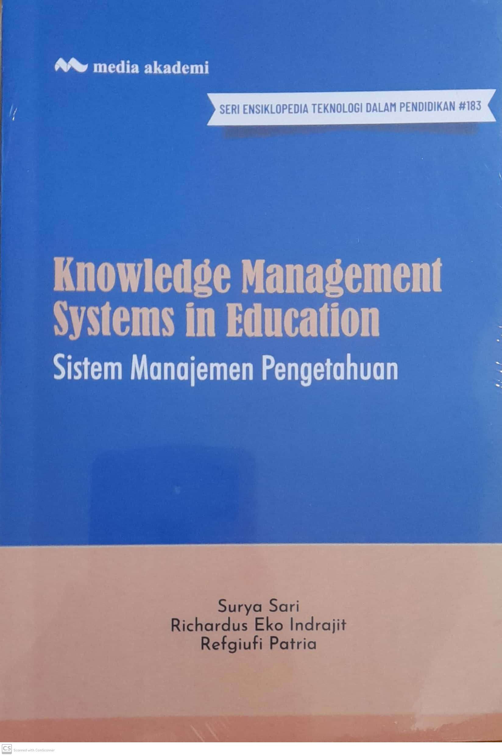 Knowledge management systems in education : sistem manajemen pengetahuan