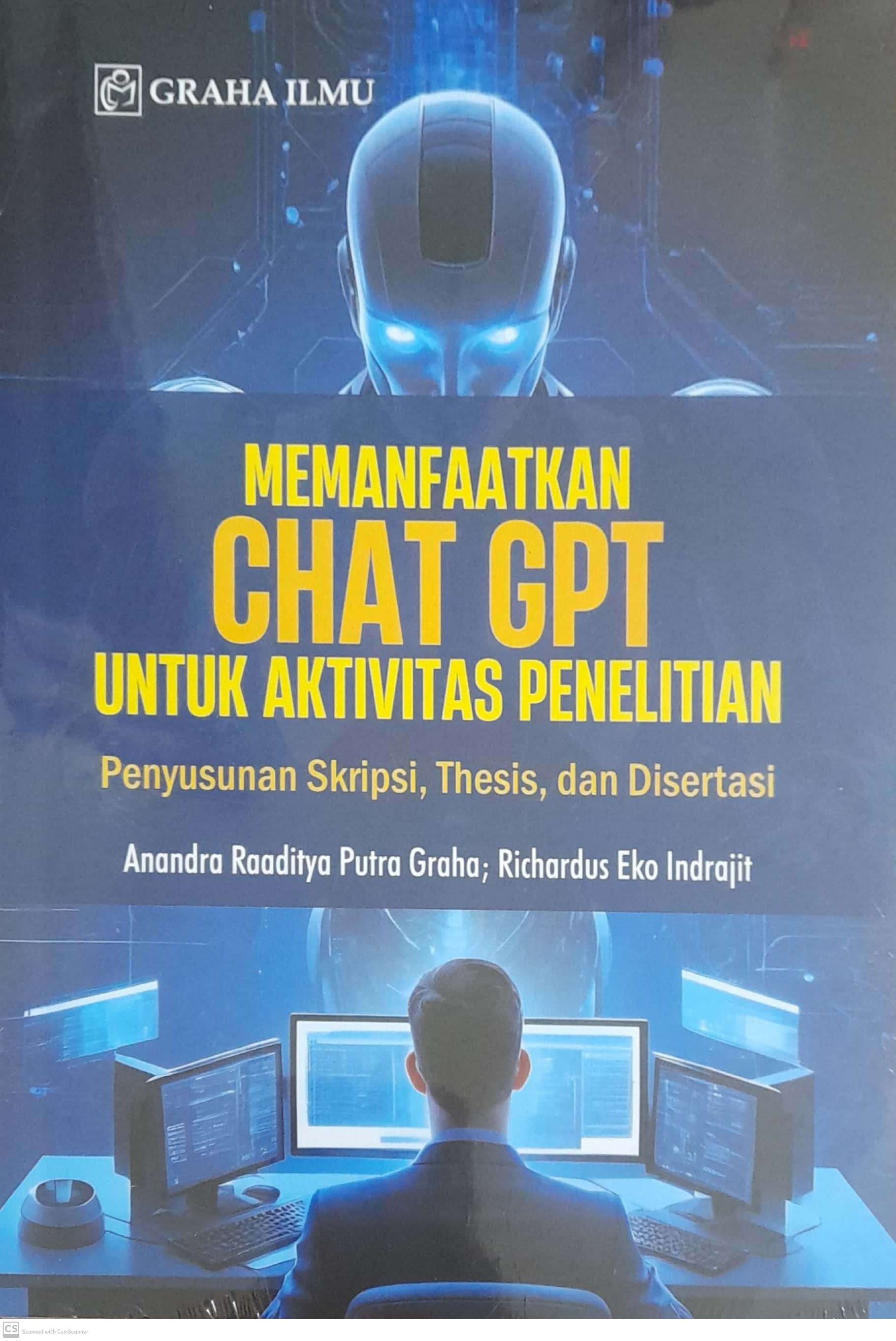 Memanfaatkan chat gpt untuk aktivitas penelitian : penyusunan skripsi, thesis, dan disertasi