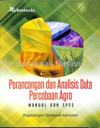 Perancangan dan analisis data percobaan agro: manual dan spss