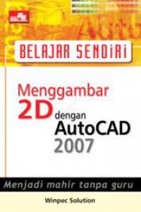 Belajar sendiri menggambar 2D dengan autoCAD 2007